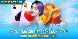 Hướng cách lắc xí ngầu cho newbie